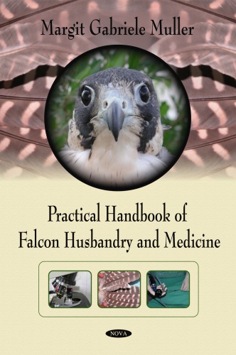 Practical Handbook Of Falcon Husbandry And Medicine M Muller
