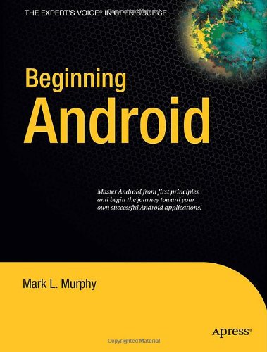 Beginning Android 1st Edition Mark Murphy