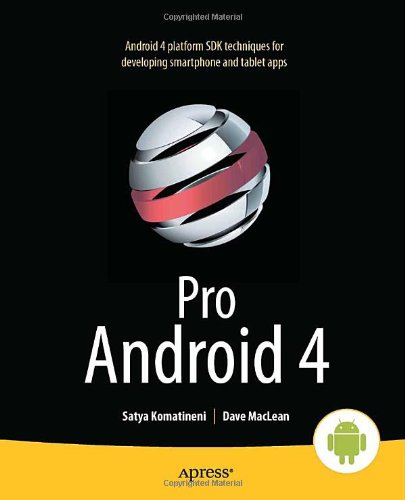 Pro Android 4 1st Edition Satya Komatineni Dave Maclean