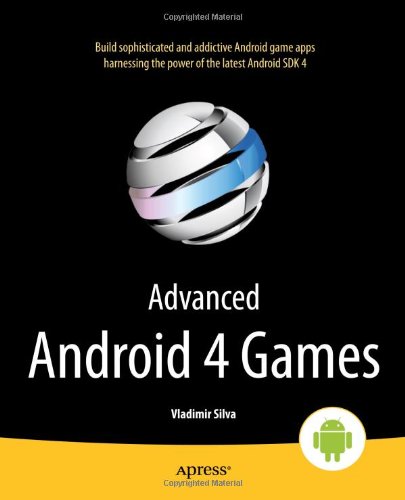 Advanced Android 4 Games 1st Edition Vladimir Silva