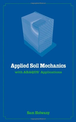 Applied Soil Mechanics With Abaqus Applications 1st Edition Sam Helwany