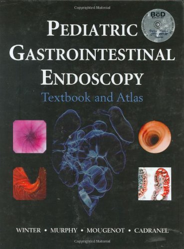 Pediatric Gastrointestinal Endoscopy Textbook And Atlas 1st Edition Harland S Winter