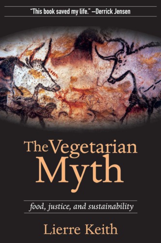 The Vegetarian Myth Lierre Keith