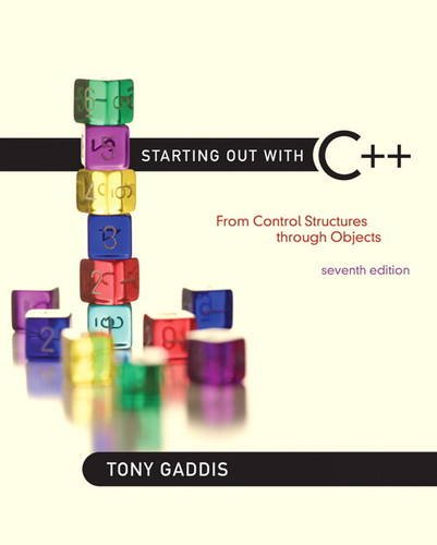 Starting Out With C From Control Structures Through Objects 7th Edition Tony Gaddis