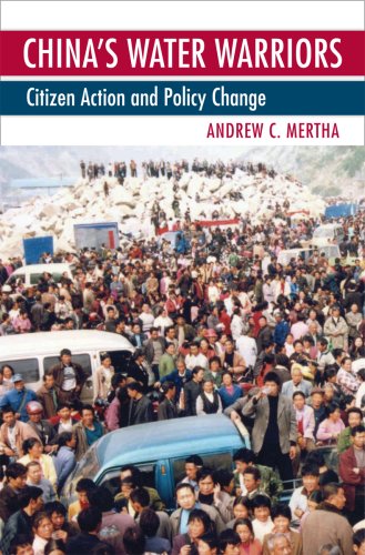 Chinas Water Warriors Citizen Action And Policy Change 2nd Edition Andrew C Mertha
