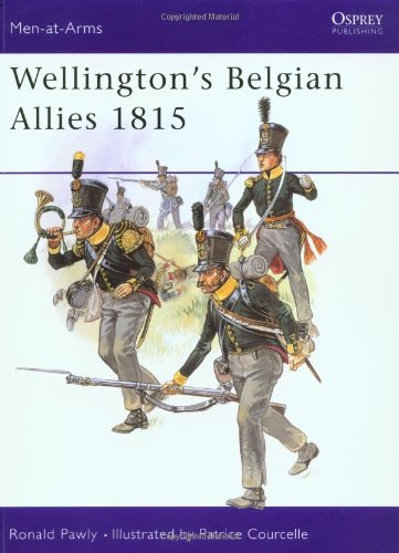 Wellingtons Belgian Allies 1815 Ronald Pawly Patrice Courcelle