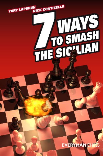 Seven Ways To Smash The Sicilian First Yury Lapshun Nick Conticello