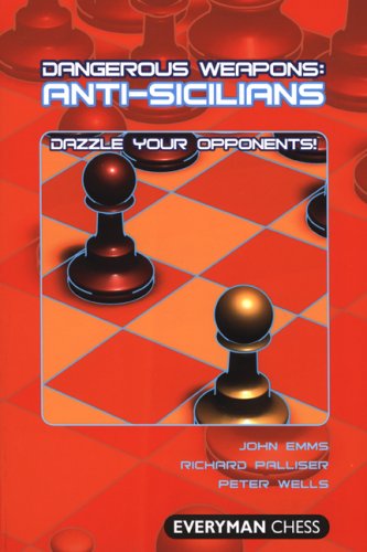Dangerous Weapons Antisicilians Dazzle Your Opponents First John Emms