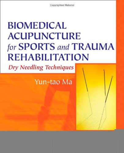 Biomedical Acupuncture For Sports And Trauma Rehabilitation Dry Needling Techniques 1e 1st Edition Yuntao Ma Phd