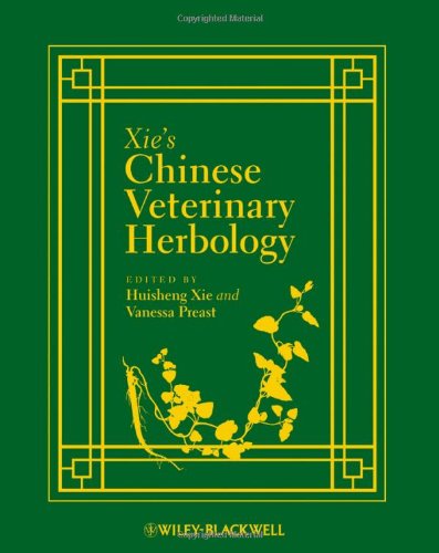 Xies Chinese Veterinary Herbology 1st Edition Huisheng Xie Vanessa Preast