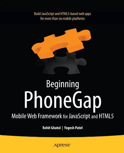 Beginning Phonegap Mobile Web Framework For Javascript And Html5 1st Edition Rohit Ghatol