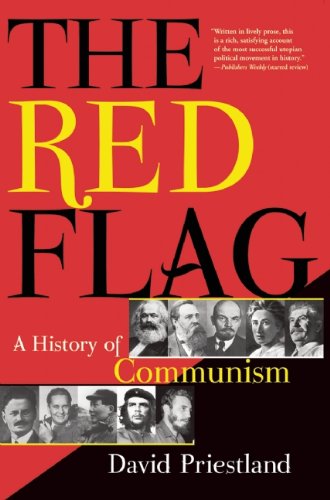 The Red Flag A History Of Communism David Priestland