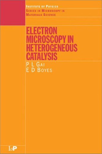 Electron Microscopy In Heterogeneous Catalysis Gai Pl Boyes Ed