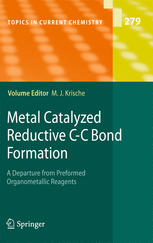Metal Catalyzed Reductive Cc Bond Formation A Departure From Preformed Organometallic Reagents 1st Edition John Montgomery