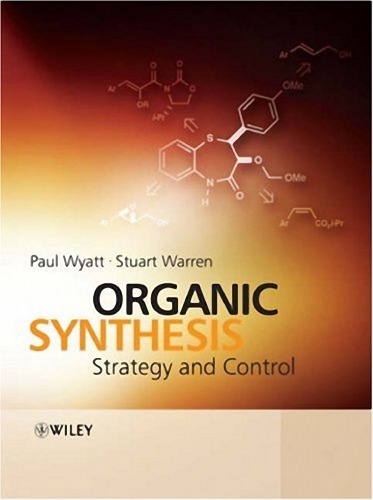 Organis Syntheis Strategy And Control Wyatt P Warren S
