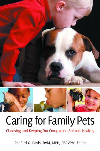 Caring For Family Pets Choosing And Keeping Our Companion Animals Healthy 1st Edition Radford G Davis Dvm Mph