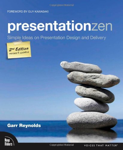 Presentation Zen Simple Ideas On Presentation Design And Delivery 2nd Edition Garr Reynolds