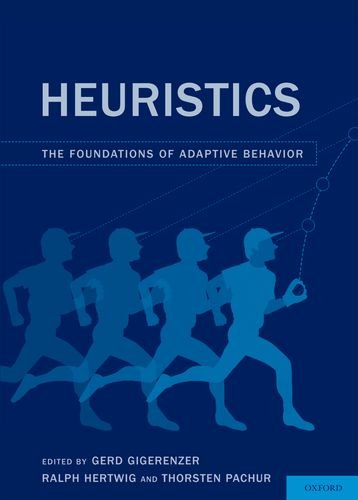 Heuristics The Foundations Of Adaptive Behavior 1st Edition Gerd Gigerenzer