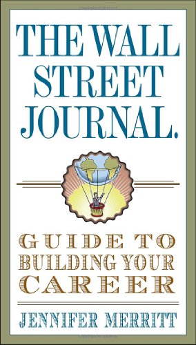 The Wall Street Journal Guide To Building Your Career Original Jennifer Merritt