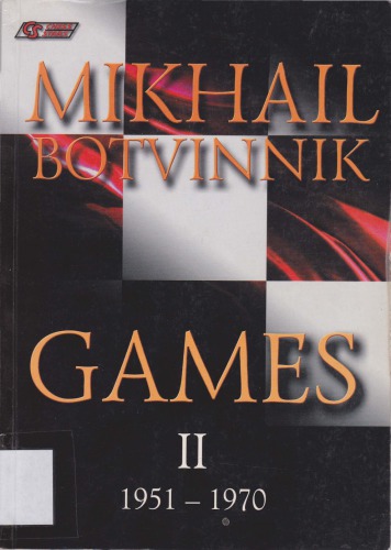 Mikhail Botvinnik Games 19511970 V 2 Alexander Khalifman