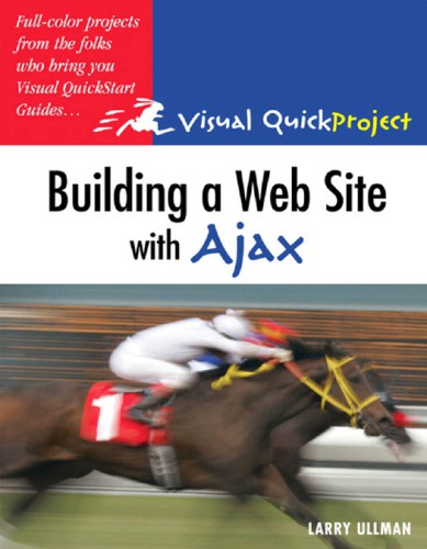 Building A Web Site With Ajax Visual Quickproject Guide Larry E Ullman