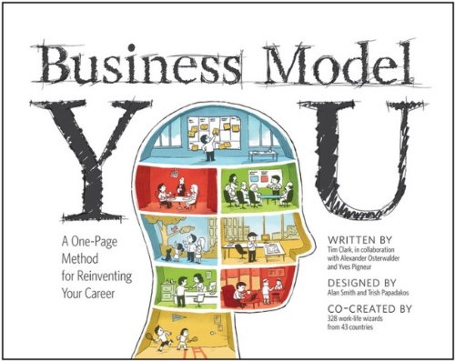 Business Model You A Onepage Method For Reinventing Your Career 1st Edition Timothy Clark