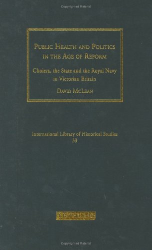 Public Health And Politics In The Age Of Reform David Mclean
