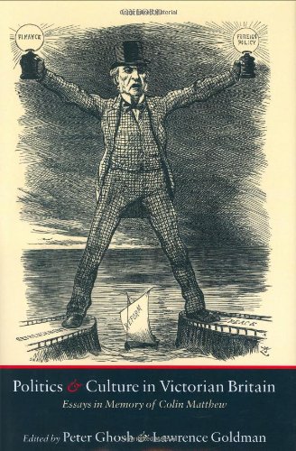 Politics And Culture In Victorian Britain Essays In Memory Of Colin Matthew Peter Ghosh