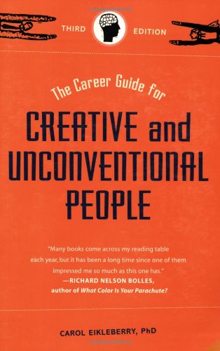 The Career Guide For Creative And Unconventional People 3rd Edition Carol Eikleberry