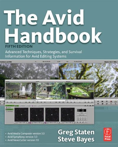 The Avid Handbook Advanced Techniques Strategies And Survival Information For Avid Editing Systems 5th Edition 5th Edition Greg Staten
