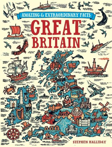 Amazing And Extraordinary Facts About Great Britain Stephen Halliday