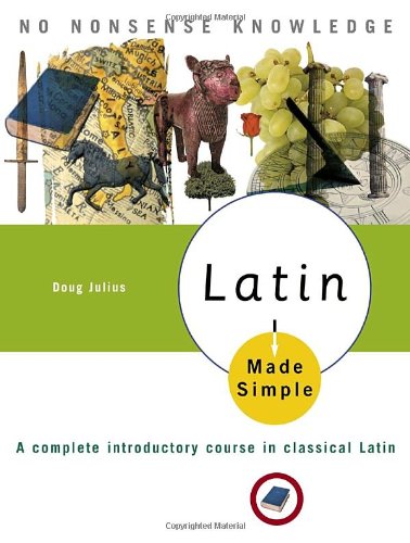Latin Made Simple A Complete Introductory Course In Classical Latin Revised Doug Julius