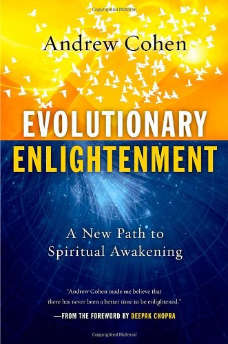 Evolutionary Enlightenment A New Path To Spiritual Awakening 1st Andrew Cohen
