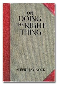 On Doing The Right Thing Albert Jay Nock