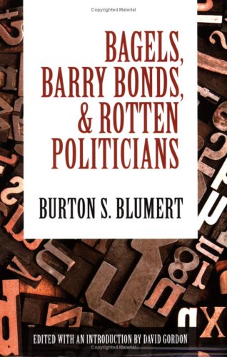 Bagels Barry Bonds And Rotten Politicians Burton S Blumert