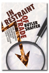 In Restraint Of Trade The Business Campaign Against Competition 19181938 Butler Shaffer