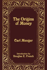 The Origins Of Money Carl Menger