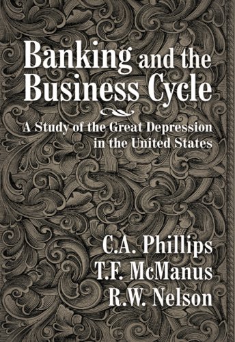 Banking And The Business Cycle A Study Of The Great Depression In The United States T F Mcmanus