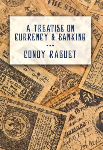 A Treatise On Currency And Banking Condy Raguet