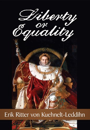 Liberty Or Equality The Challenge Of Our Time Erik Von Kuhneltleddihn