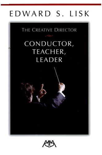The Creative Director Conductor Teacher Leader Edward S Lisk