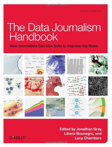 The Data Journalism Handbook Jonathan Gray Lucy Chambers Liliana Bounegru
