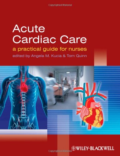 Acute Cardiac Care A Practical Guide For Nurses 1st Edition Angela Kucia
