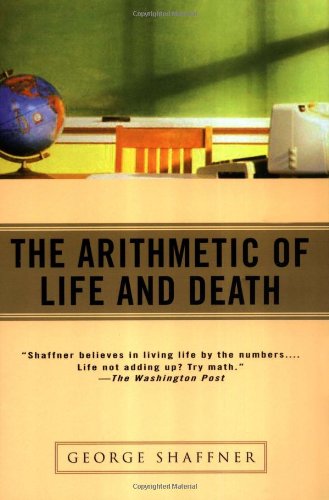The Arithmetic Of Life And Death First Edition George Shaffner