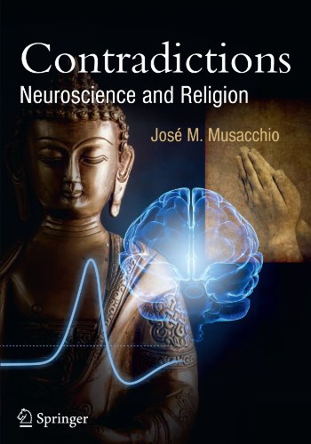 Contradictions Neuroscience And Religion 1st Edition Jos M Musacchio Auth