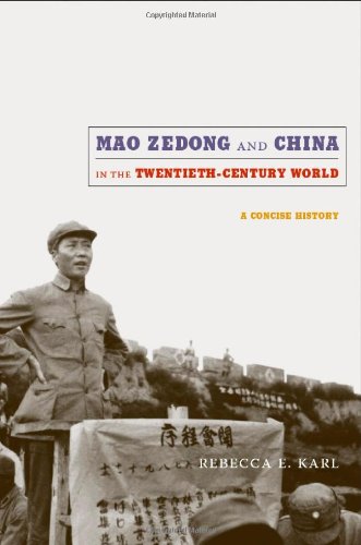 Mao Zedong And China In The Twentiethcentury World A Concise History Rebecca E Karl
