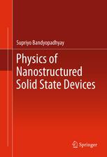 Physics Of Nanostructured Solid State Devices 1st Edition Supriyo Bandyopadhyay Auth