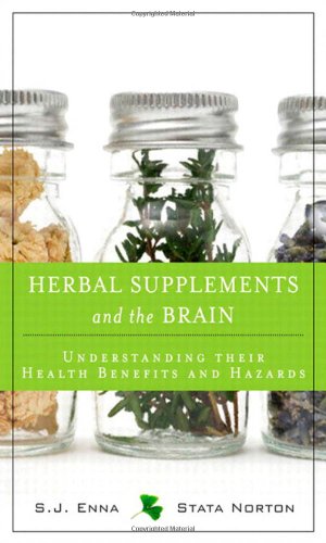 Herbal Supplements And The Brain Understanding Their Health Benefits And Hazards 1st Edition Sj Enna
