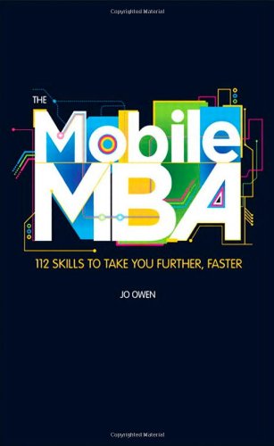 The Mobile Mba 112 Skills To Take You Further Faster 1st Edition Jo Owen