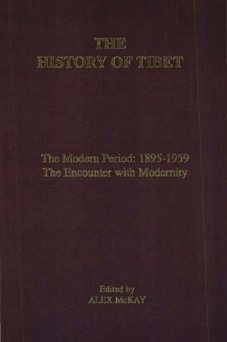 The History Of Tibet Vol 3 The Modern Period 18951959 The Encounter With Modernity Alex Mckay